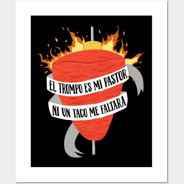 El Trompo es mi Pastor ni un Taco me faltara Wall Art by Julio Regis